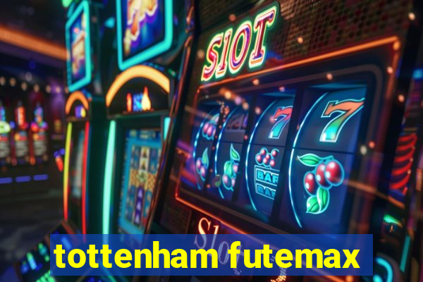 tottenham futemax